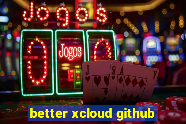 better xcloud github